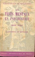 Les Tests Mentaux en Psychiatrie. Tome premier Instruments et methodes