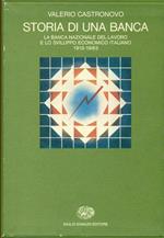 Storia di una banca. La Banca Nazionale del Lavoro e lo sviluppo economico italiano (1913-1983)