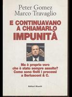 E continuavano a chiamarlo impunità. Ma è proprio vero che è stato sempre assolto? Come sono finiti i processi a Berlusconi & C.