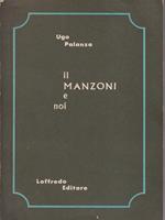 Il Manzoni e noi. Avviamento alla lettura dei «Promessi sposi». Per il biennio