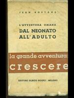 L' avventura umana dal neonato all'adulto