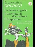 La donna di garbo. Il servitore di due padroni. Il frappatore