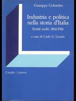 Industria e politica nella storia d'Italia. Scritti scelti 1861-1916