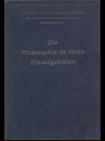 Die Philosophie in ihren Einzelgebieten