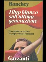 Libro bianco sull'ultima generazione. Tra candore e terrore le colpe verso i ventenni