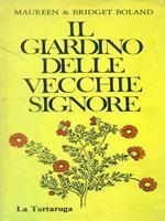 Il giardino delle vecchie signore di: Maureen e Bridget Boland