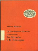 La rivoluzione francese. Vol. 2: la Gironda e la Montagna 