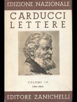 Edizione nazionale delle opere di Giosue Carducci Volume IV Lettere 1864-1866