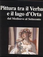 Pittura tra il Verbano e illago d'Orta dal Medioevo al Settecento