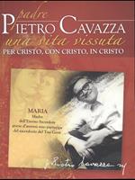 Padre Pietro Cavazza una vita vissutaper Cristo, con Cristo, in Cristo