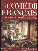 La Comedie Francaise. tre secoli di arte teatrale