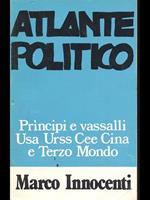 Atlante politico - Principi e vassalli Usa, Urss, Cee Cina e Terzo Mondo