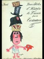 Deux siecles d'histoire de France par la caicature