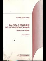 Politica e religione nel Novecento italiano- momenti e figure