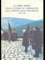 Le  forze armate dalla Guerra di Liberazione alla nascita della Repubblica 1943-1947