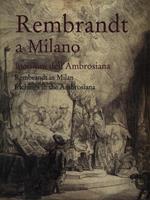 Rembrandt a Milano. Incisioni dell'Ambrosiana-Rembrandt in Milan. Etchings in the Ambrosiana. Catalogo della mostra (Milano, 4 maggio-3 settembre 2006)