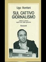 Sul cattivo giornalismo. Lettera a Cirano sugli orrori delle gazzette