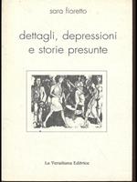 Dettagli, depressioni e storie presunte