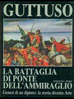 Guttuso: La battaglia di ponte dell'ammiraglio