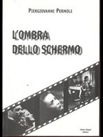 L' ombra dello schermo