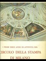 I primi dieci anni di attività del Circolo della Stampa di Milano