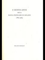 I cento anni della Banca Popolare di Milano 1865-1965