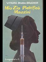 Mio zio pietrificò Mazzini