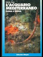 L' acquario mediterraneo. flora e fauna
