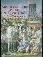 L' architettura civile in Toscana, Il Cinquecento e il Seicento