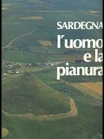 Sardegna l'uomo e la pianura