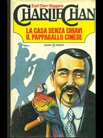 Charlie chan: La casa senza chiavi. Il pappagallo cinese