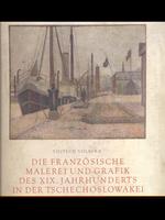 Die Franzosische malerei und grafik des XIX.Jahrhunderts in der tschechoslowakei