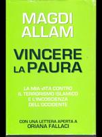 Vincere la paura. La mia vita contro il terrorismo islamico e l'incoscienza dell'Occidente