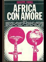 Africa con amore. Prima edizione. Copia autografata