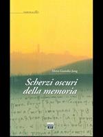 Scherzi oscuri della memoria