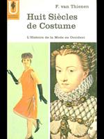 Huit Siecles de Costume