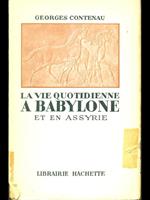 La vie quotidienne a babylone et en assyrie