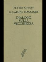 Il Catone maggiore. Dialogo sulla vecchiezza