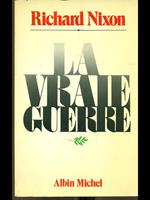 La vraie guerre