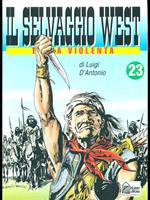 Il Selvaggio West 23. Terra Violenta