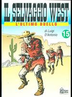 Il Selvaggio West 15. L'ultimo duello