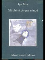 Gli ultimi cinque minuti. Cronache con forma di racconto