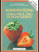 Alimentazione: guida per il cibo di ogni giorno