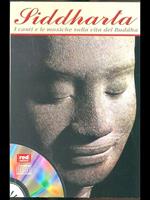 Siddharta. I canti e le musiche sulla vita del Buddha