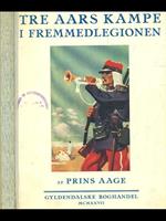 Tre aars kampe i fremmedlegionen