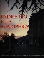 Padre Pio e la sua opera