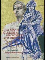 La fede di Costantino: un cammino che interroga nei dipinti di Georgios Oikonomoy. Ediz. italiana e inglese