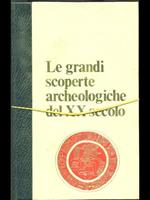 Le grandi scoperte archeologiche del XX secolo. Vol. II. III