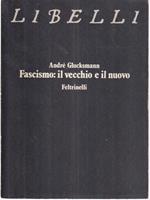 Fascismo : il vecchio e il nuovo