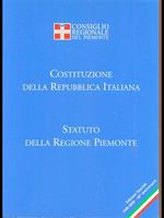 Costituzione della Repubblica Italiana. Statuto della Regione Piemonte